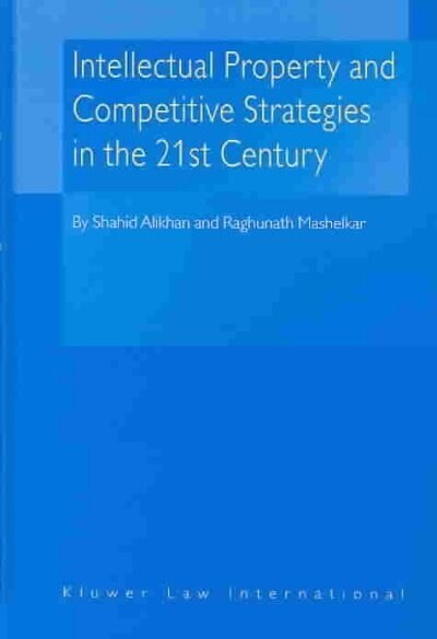 Intellectual Property and Competitive Strategies in the 21st Century (Hardcover)