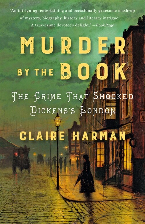 Murder by the Book: The Crime That Shocked Dickenss London (Paperback)