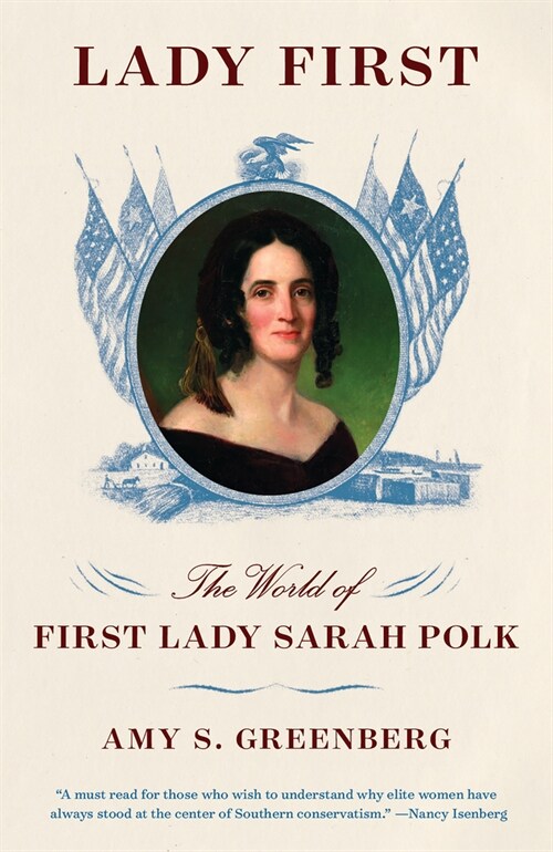 Lady First: The World of First Lady Sarah Polk (Paperback)