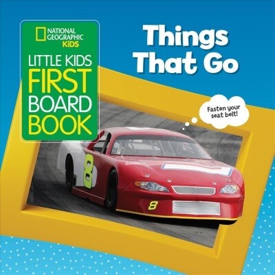National Geographic Kids Little Kids First Board Book: Things That Go (Board Books)