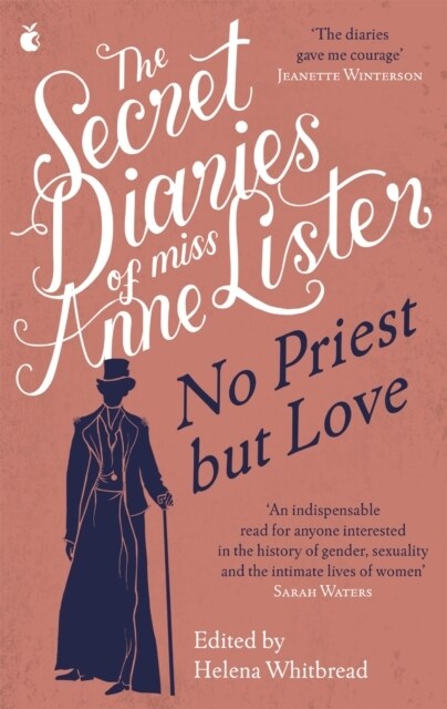The Secret Diaries of Miss Anne Lister – Vol.2 : No Priest But Love (Paperback)