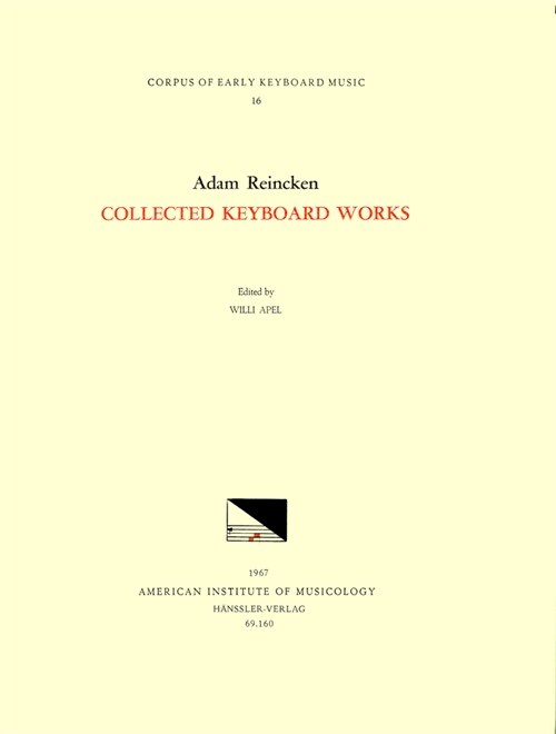 Cekm 16 Adam Reincken (1623-1722), Collected Keyboard Works, Edited by Willi Apel: Volume 16 (Paperback)