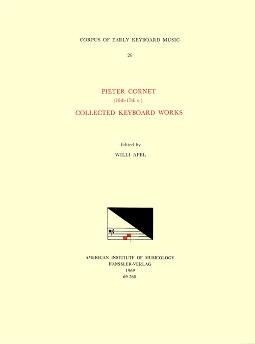 Cekm 26 Pieter Cornet (16th-17th C.), Collected Keyboard Works, Edited by Willi Apel: Volume 26 (Paperback)