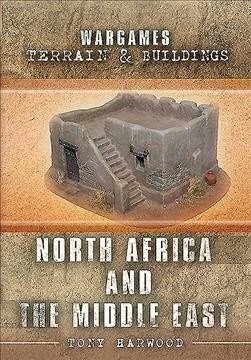Wargames Terrain and Buildings: North Africa and the Middle East (Paperback)