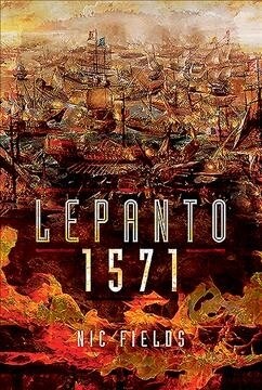 Lepanto 1571 : Christian and Muslim Fleets Battle for Control of the Mediterranea. (Hardcover)