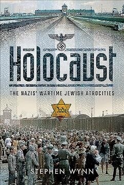 Holocaust : The Nazis Wartime Jewish Atrocities (Hardcover)