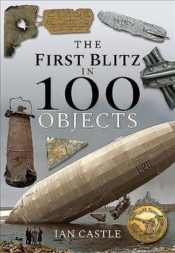 The First Blitz in 100 Objects (Hardcover)