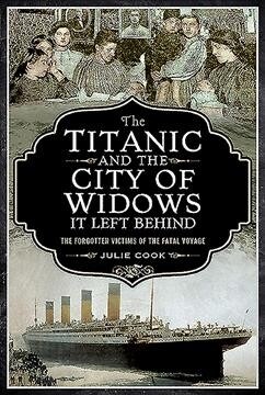 The Titanic and the City of Widows it left Behind : The Forgotten Victims of the Fatal Voyage (Hardcover)