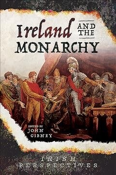 Ireland and the Monarch. (Paperback)