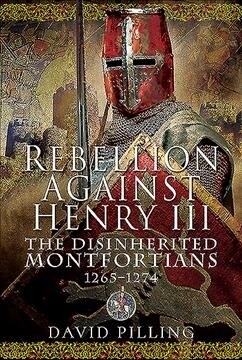 Rebellion Against Henry III : The Disinherited Montfortians, 1265-1274 (Hardcover)