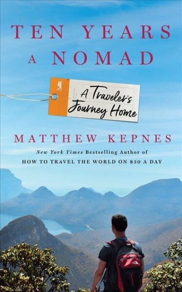 Ten Years a Nomad: A Travelers Journey Home (Audio CD)