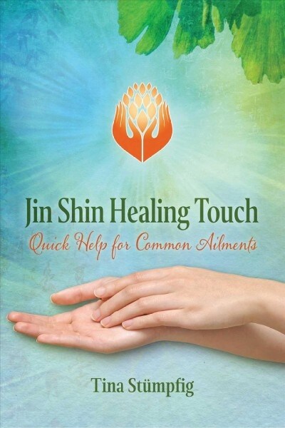 Jin Shin Healing Touch: Quick Help for Common Ailments (Paperback)