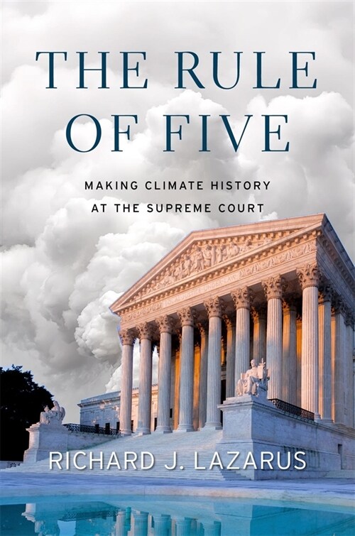 The Rule of Five: Making Climate History at the Supreme Court (Hardcover)