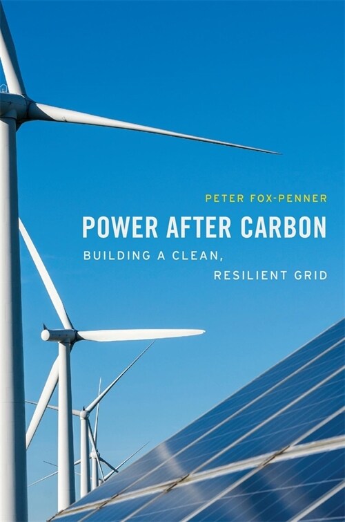 Power After Carbon: Building a Clean, Resilient Grid (Hardcover)