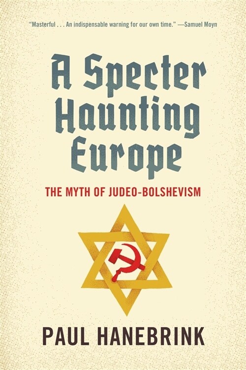 A Specter Haunting Europe: The Myth of Judeo-Bolshevism (Paperback)