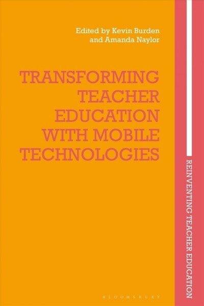 Transforming Teacher Education With Mobile Technologies (Hardcover)