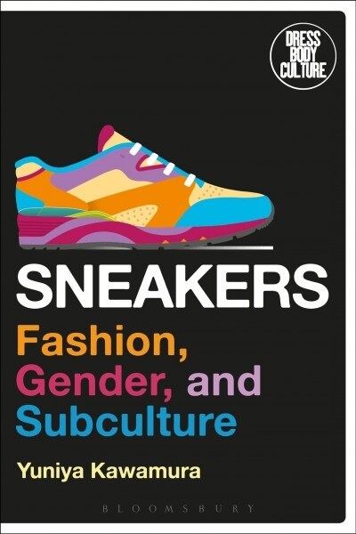 Sneakers: Fashion, Gender, and Subculture (Paperback)