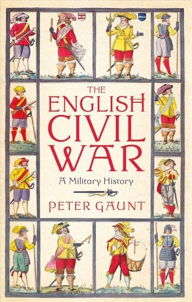 The English Civil War : A Military History (Paperback)