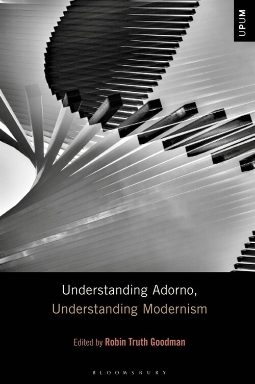 Understanding Adorno, Understanding Modernism (Hardcover)