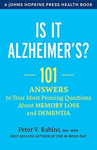 Is It Alzheimers?: 101 Answers to Your Most Pressing Questions about Memory Loss and Dementia (Paperback)