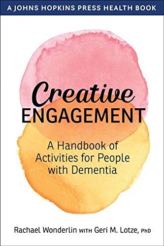 Creative Engagement: A Handbook of Activities for People with Dementia (Hardcover)