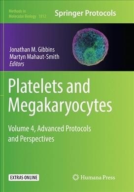 Platelets and Megakaryocytes: Volume 4, Advanced Protocols and Perspectives (Paperback, Softcover Repri)