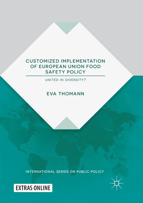 Customized Implementation of European Union Food Safety Policy: United in Diversity? (Paperback, Softcover Repri)
