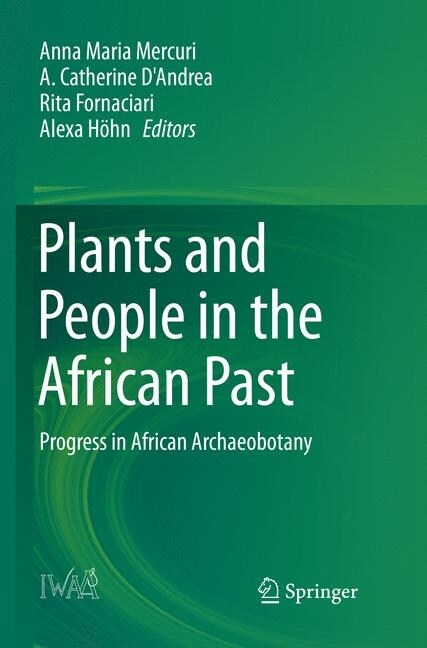 Plants and People in the African Past: Progress in African Archaeobotany (Paperback, Softcover Repri)