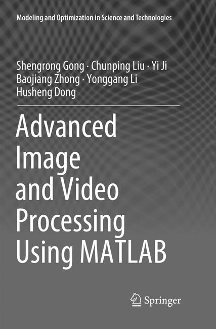 Advanced Image and Video Processing Using MATLAB (Paperback)