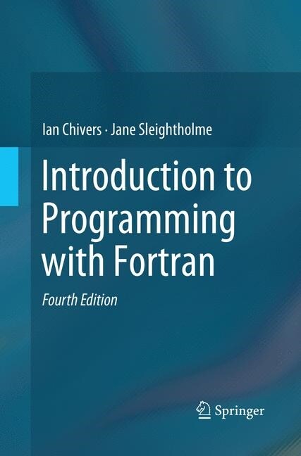 Introduction to Programming with FORTRAN (Paperback, 4, Softcover Repri)