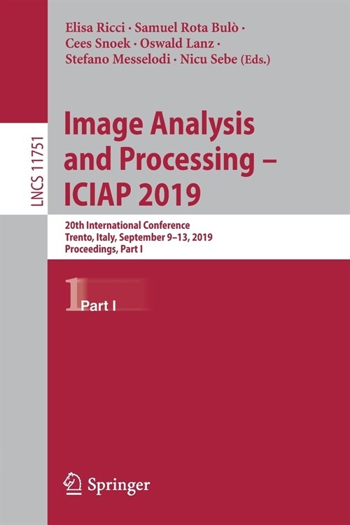 Image Analysis and Processing - Iciap 2019: 20th International Conference, Trento, Italy, September 9-13, 2019, Proceedings, Part I (Paperback, 2019)