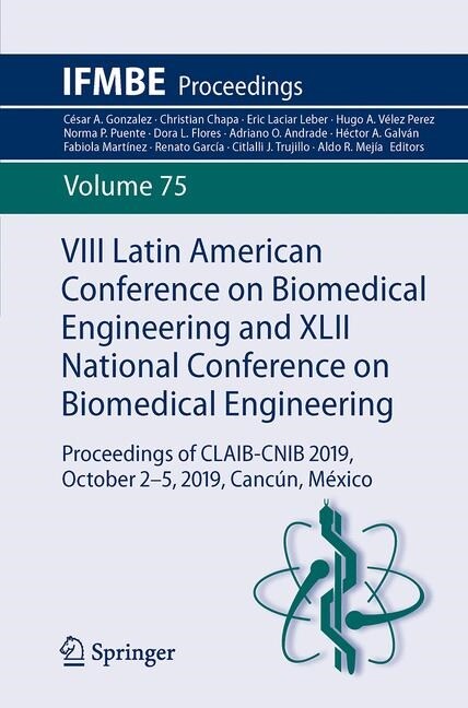 VIII Latin American Conference on Biomedical Engineering and XLII National Conference on Biomedical Engineering: Proceedings of Claib-Cnib 2019, Octob (Paperback, 2020)