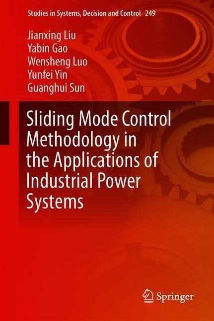 Sliding Mode Control Methodology in the Applications of Industrial Power Systems (Hardcover)