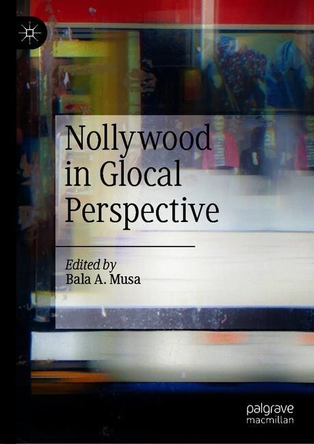 Nollywood in Glocal Perspective (Hardcover)