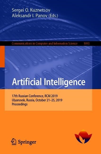 Artificial Intelligence: 17th Russian Conference, Rcai 2019, Ulyanovsk, Russia, October 21-25, 2019, Proceedings (Paperback, 2019)