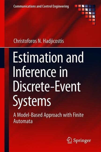 Estimation and Inference in Discrete Event Systems: A Model-Based Approach with Finite Automata (Hardcover, 2020)