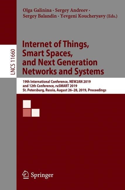 Internet of Things, Smart Spaces, and Next Generation Networks and Systems: 19th International Conference, New2an 2019, and 12th Conference, Rusmart 2 (Paperback, 2019)