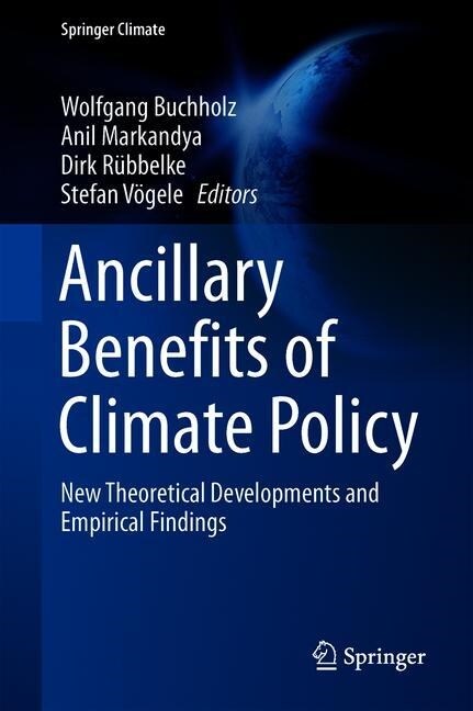 Ancillary Benefits of Climate Policy: New Theoretical Developments and Empirical Findings (Hardcover, 2020)