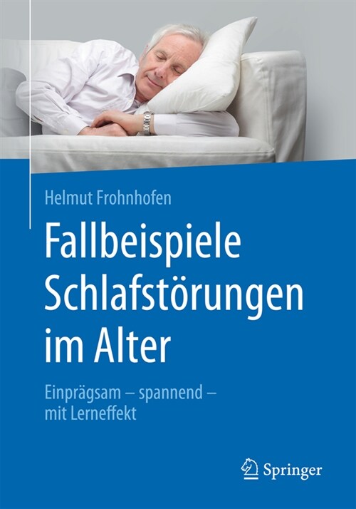 Fallbeispiele Schlafst?ungen Im Alter: Einpr?sam - Spannend - Mit Lerneffekt (Paperback, 1. Aufl. 2021)