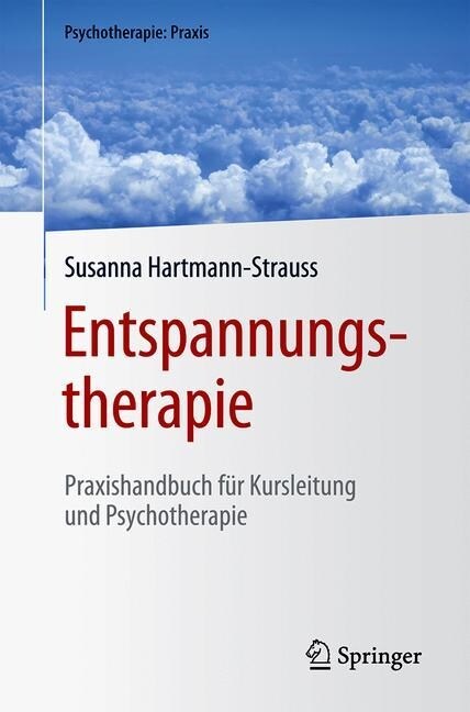 Entspannungstherapie: Praxishandbuch F? Kursleitung Und Psychotherapie (Paperback, 1. Aufl. 2020)