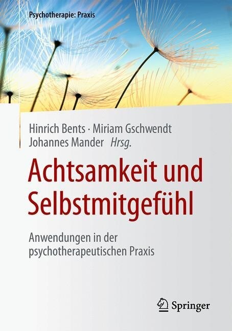 Achtsamkeit Und Selbstmitgef?l: Anwendungen in Der Psychotherapeutischen Praxis (Paperback, 1. Aufl. 2020)