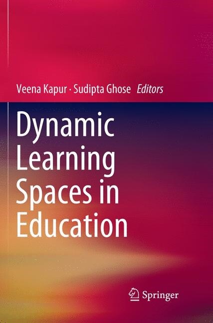 Dynamic Learning Spaces in Education (Paperback)