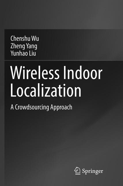 Wireless Indoor Localization: A Crowdsourcing Approach (Paperback, Softcover Repri)