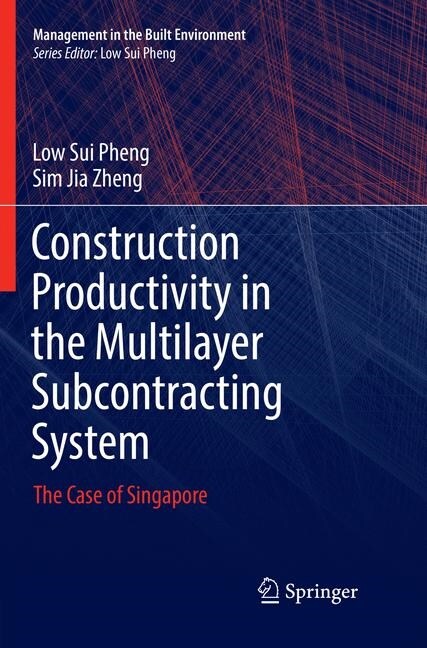 Construction Productivity in the Multilayer Subcontracting System: The Case of Singapore (Paperback, Softcover Repri)