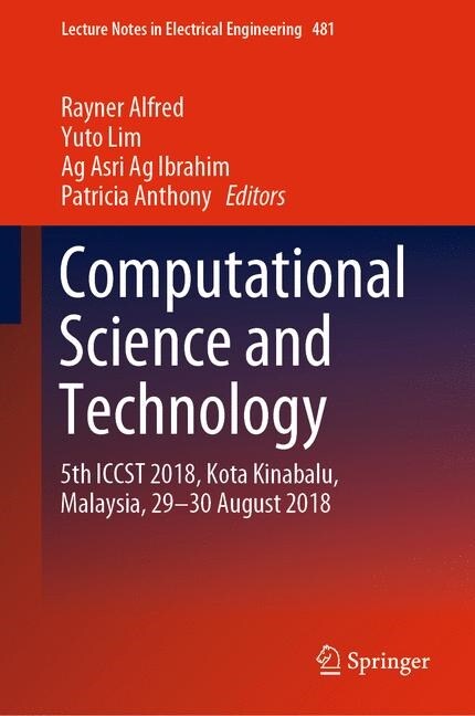 Computational Science and Technology: 5th Iccst 2018, Kota Kinabalu, Malaysia, 29-30 August 2018 (Paperback, Softcover Repri)