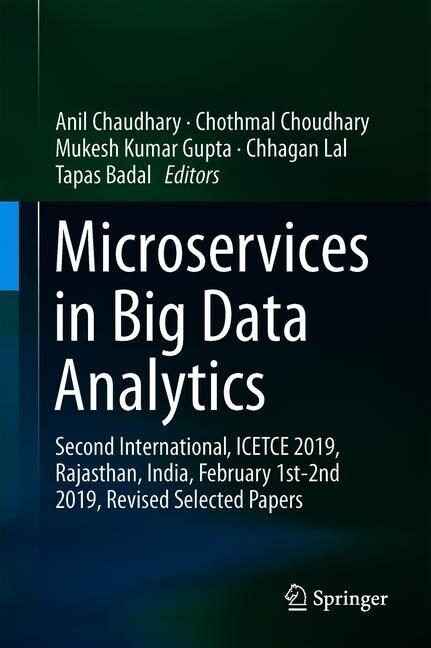Microservices in Big Data Analytics: Second International, Icetce 2019, Rajasthan, India, February 1st-2nd 2019, Revised Selected Papers (Hardcover, 2020)