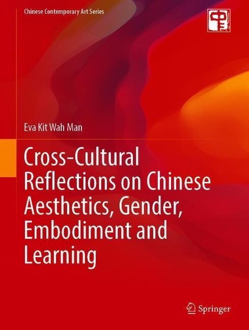 Cross-Cultural Reflections on Chinese Aesthetics, Gender, Embodiment and Learning (Hardcover)