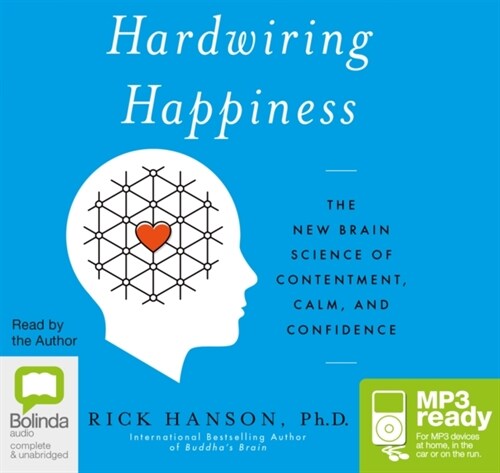 Hardwiring Happiness : The New Brain Science of Contentment, Calm, and Confidence (Audio disc, Unabridged ed)