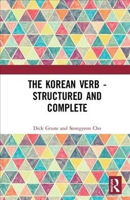 The Korean Verb - Structured and Complete (Hardcover)