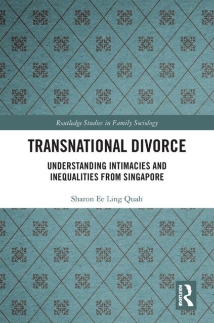 Transnational Divorce : Understanding intimacies and inequalities from Singapore (Hardcover)